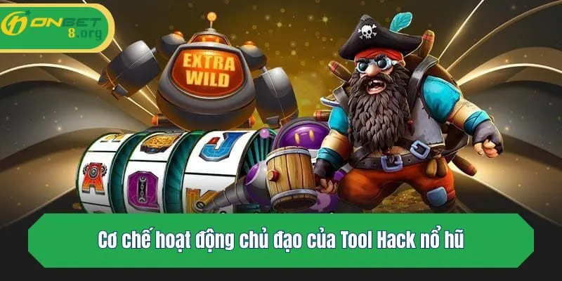 Cơ chế hoạt động chủ đạo của Tool Hack nổ hũ