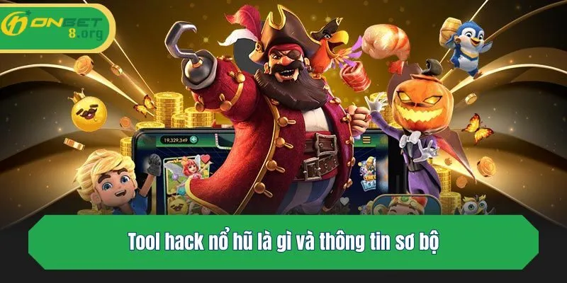 Tool hack nổ hũ là gì và thông tin sơ bộ