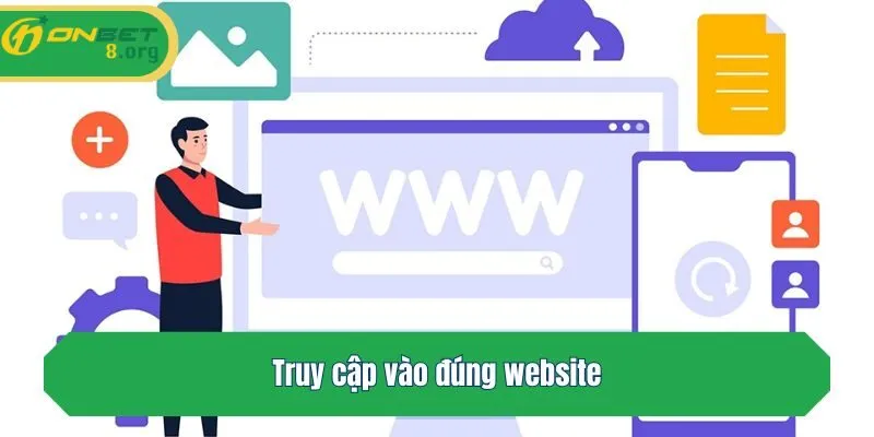 Truy cập vào đúng website